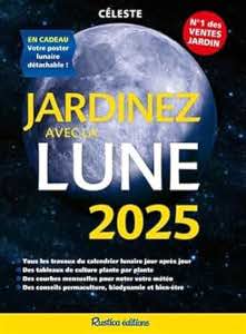 Jardinez avec la Lune 2025 - Calendrier lunaire 2025 Rustica Jardinez avec la Lune 2025 - Calendrier lunaire 2025 Rustica