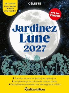 Jardinez avec la Lune 2027 - Calendrier lunaire 2027 Rustica